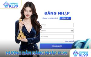 Hướng Dẫn Cơ Bản Cách Đăng Nhập KL99