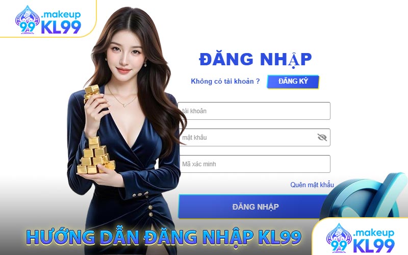 Hướng Dẫn Cơ Bản Cách Đăng Nhập KL99