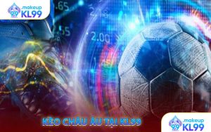 Kèo châu Âu Tại KL99